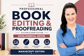 do book editing, proofreading for fiction and non fiction developmental editor