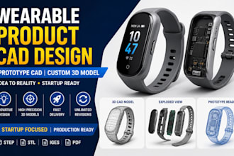 create wearable product cad design, prototype cad, custom 3d model startup