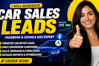 generate car sales leads car dealarship leads via facebook ads, google ads