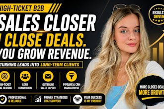 close high ticket b2b sales closer source lead conversion outbound sales rep