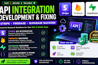 do API integration, development or fixing stripe API firebase, supabase backend