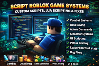 script roblox game systems, custom scripts, lua scripting and fixes
