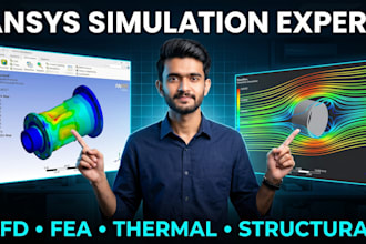 perform cfd, fea, structural and thermal analysis using ansys,comsol and abaqus