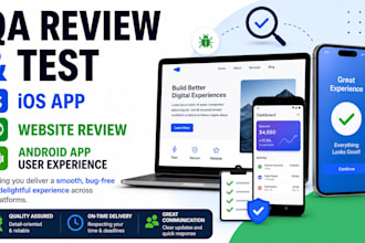 qa review and test ios app, website review, and android app user experien