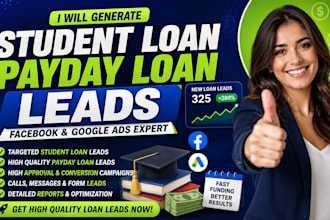 generate student loan leads payday loan leads via facebook ads, google ads