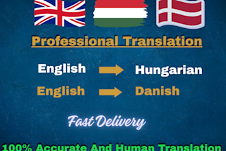 translate english to hungarian and danish manually and accurately