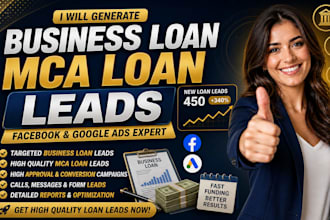 generate business loan leads mca loan leads via facebook ads, google ads