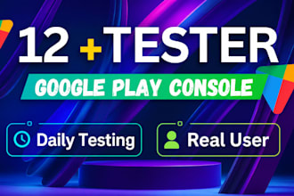 provide 12 plus close app tester for android app google play close app testing