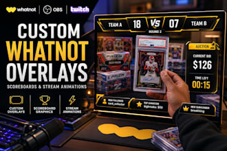 design custom whatnot scoreboard overlays and stream animations