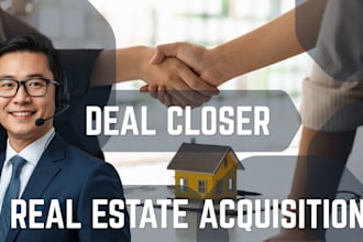 close real estate acquisition deal for you