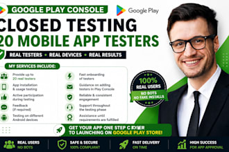 provide closed 12 testers for google console play store 20 mobile app testing