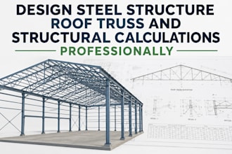 design steel structure roof truss and structural calculations professionally