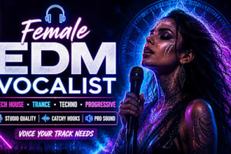 be your female vocalist for tech house, edm, deep progressive, trance, techno