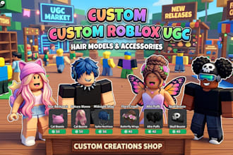 design and model a custom ugc items, accessories, or avatar asset for your game