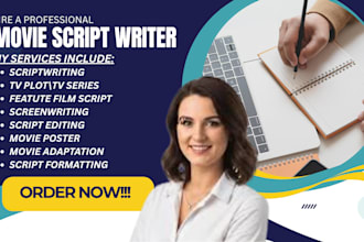 write screenplays, movie scripts, feature films TV pilots