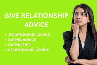 give relationship advice, dating advice
