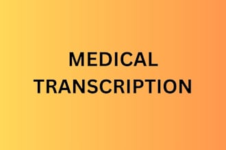 write professional medical transcription for you