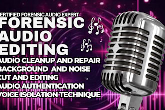 do forensic audio editing, forensic audio setup, audio cleanup and enhancement