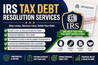 resolve irs tax debt, stop levy, lien and negotiate payment plan  or oic
