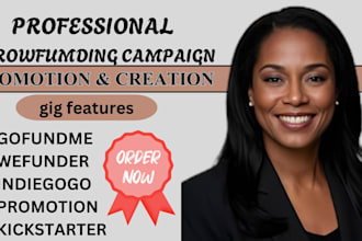 create promote crowdfunding campaign on indiegogo kickstarter gofundme promotion