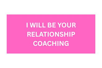 be your relationship coaching