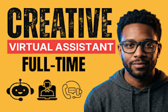 be your creative virtual assistant personal executive va social media manager