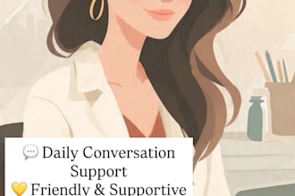 provide daily conversation support with empathy and care