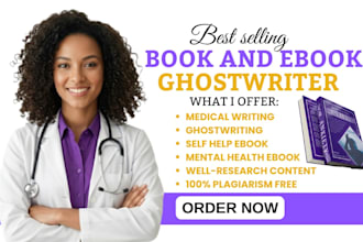 be mental health ebook ghostwriter, self help, memoir and medical ebook writer