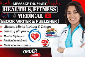 write medical PDF ebook, nursing playbook, mental health, pharmacy, ebook writer