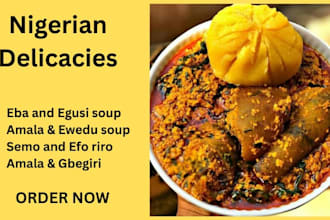 teach you how to make eba and egusi soup and any other nigerian delicacy
