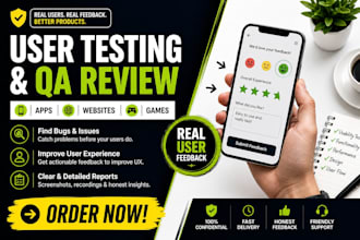 do user testing and review website, android app ios app game, QA review