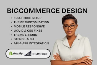 design, develop, customize and fix bugs in bigcommerce shopify store