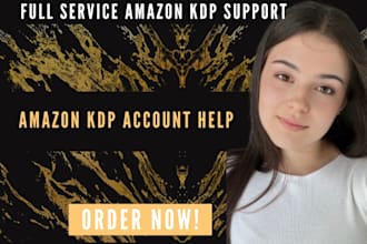 be your amazon KDP expert account setup publishing formatting account creation