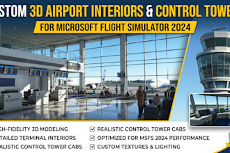create 3d airport interior and control tower for msfs 2024