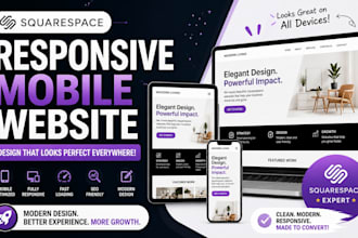 design squarespace website with mobile optimization and responsive design