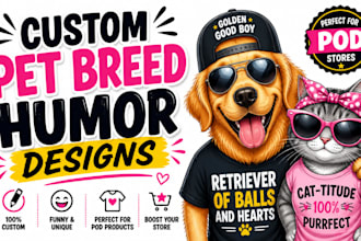 create custom pet breed humor designs for spreashirts tshirts with keywords