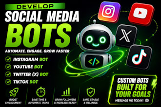 develop social media bot, instagram bot, youtube bot, twitter bot tiktok bot