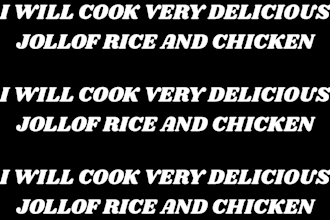 cook jollof rice and chicken for you