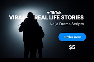 write your viral real life story or naija drama script