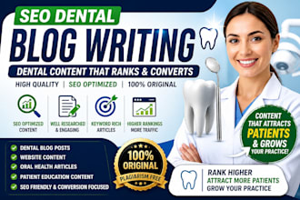 deliver keyword rich dental blog posts and healthcare content
