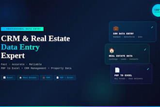 do CRM data entry, real estate data entry and PDF to excel conversion