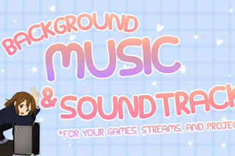 produce cute bgm and original song for your streams and games