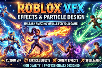 design high quality roblox vfx for your roblox games