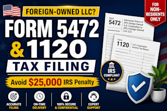 prepare and file form 5472 and 1120 for foreign owned US llc