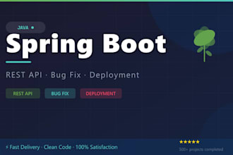 build spring boot rest API, fix your spring boot project bugs and deploy