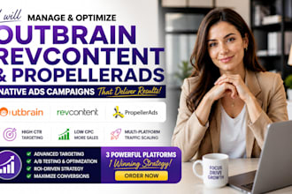 outbrain revcontent and propellerads native ads campaigns