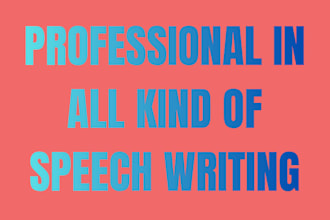 write persuasive, academic, motivational, informative or wedding speech