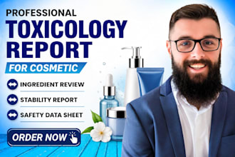 do toxicology report, ingredient review, stability report for cosmetic product