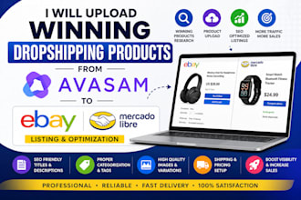 upload winning dropshipping products from avasam to ebay mercado libre listing