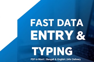 do fast bengali and english typing, data entry, pdf to word conversion